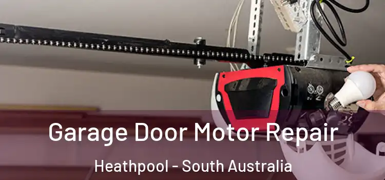 Garage Door Motor Repair Heathpool - South Australia