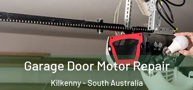 Garage Door Motor Repair Kilkenny - South Australia