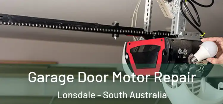 Garage Door Motor Repair Lonsdale - South Australia