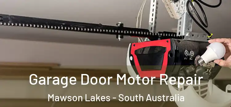 Garage Door Motor Repair Mawson Lakes - South Australia