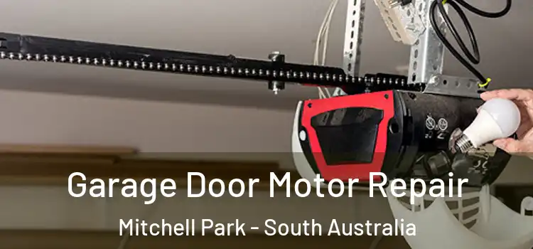 Garage Door Motor Repair Mitchell Park - South Australia