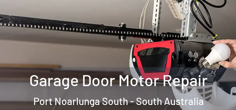 Garage Door Motor Repair Port Noarlunga South - South Australia