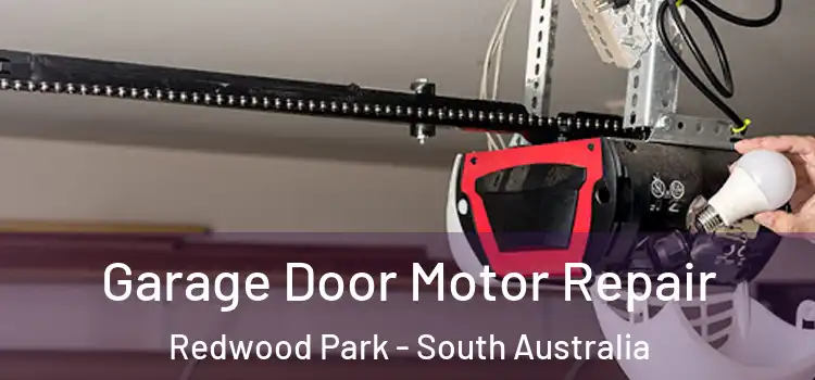 Garage Door Motor Repair Redwood Park - South Australia