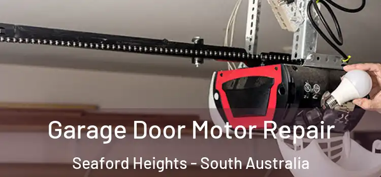 Garage Door Motor Repair Seaford Heights - South Australia