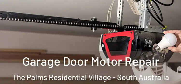 Garage Door Motor Repair The Palms Residential Village - South Australia