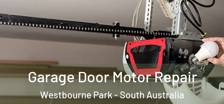 Garage Door Motor Repair Westbourne Park - South Australia