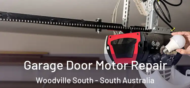 Garage Door Motor Repair Woodville South - South Australia