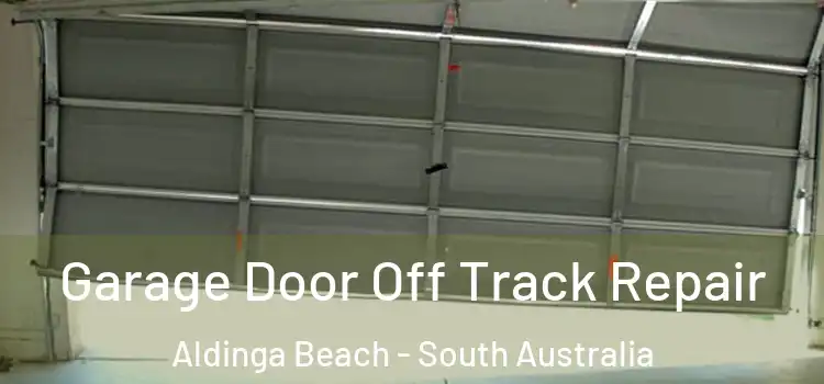 Garage Door Off Track Repair Aldinga Beach - South Australia