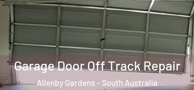 Garage Door Off Track Repair Allenby Gardens - South Australia