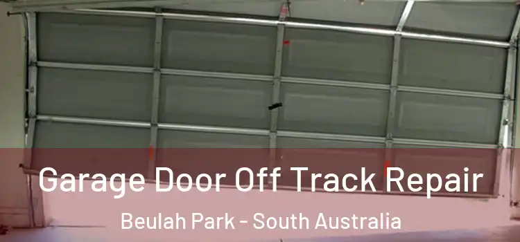 Garage Door Off Track Repair Beulah Park - South Australia