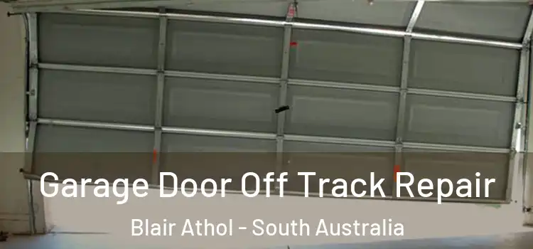 Garage Door Off Track Repair Blair Athol - South Australia