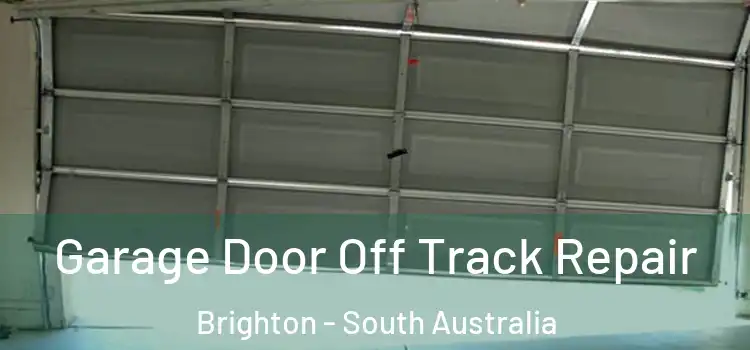 Garage Door Off Track Repair Brighton - South Australia