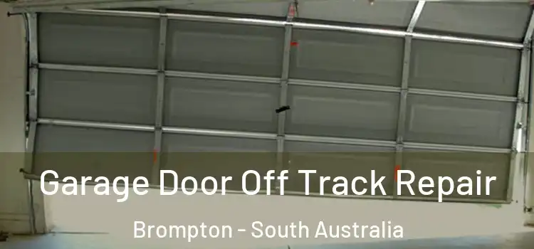 Garage Door Off Track Repair Brompton - South Australia
