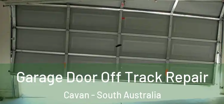 Garage Door Off Track Repair Cavan - South Australia
