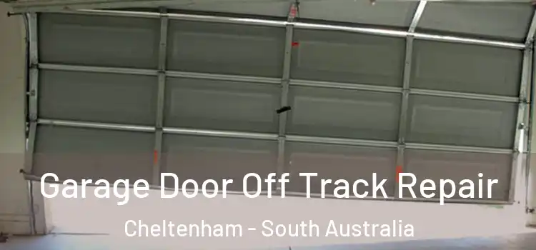 Garage Door Off Track Repair Cheltenham - South Australia
