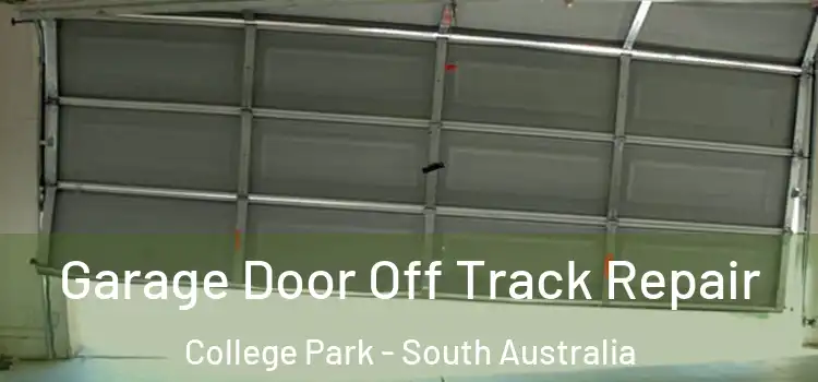Garage Door Off Track Repair College Park - South Australia