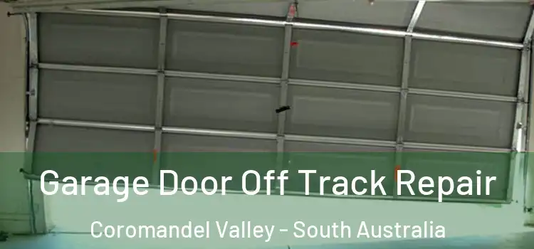 Garage Door Off Track Repair Coromandel Valley - South Australia