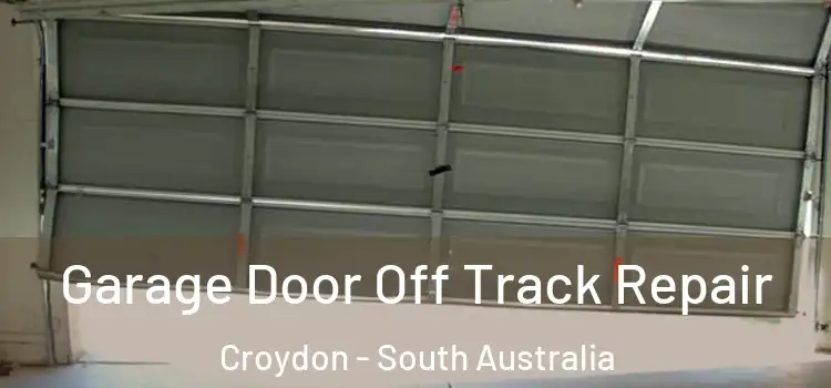 Garage Door Off Track Repair Croydon - South Australia