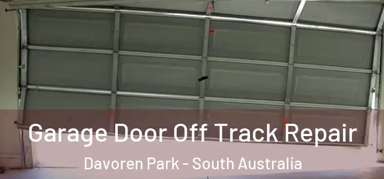 Garage Door Off Track Repair Davoren Park - South Australia