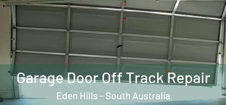 Garage Door Off Track Repair Eden Hills - South Australia