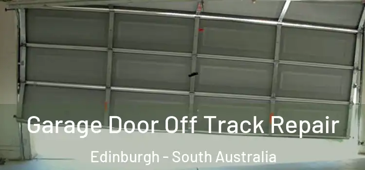 Garage Door Off Track Repair Edinburgh - South Australia
