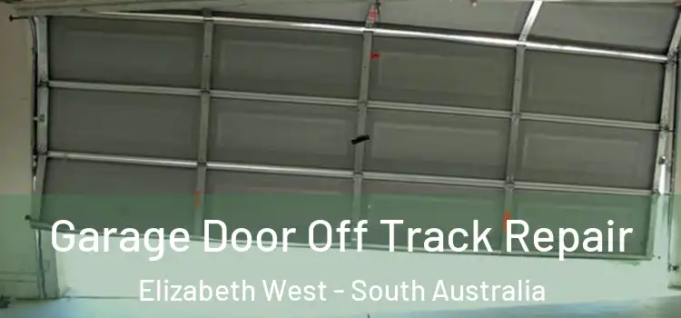 Garage Door Off Track Repair Elizabeth West - South Australia