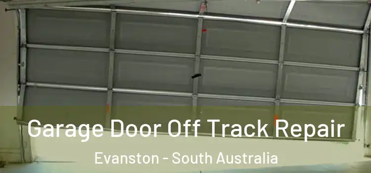 Garage Door Off Track Repair Evanston - South Australia