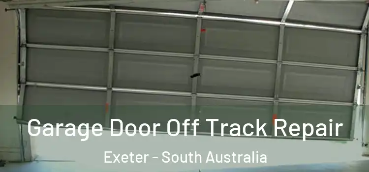 Garage Door Off Track Repair Exeter - South Australia