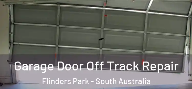 Garage Door Off Track Repair Flinders Park - South Australia