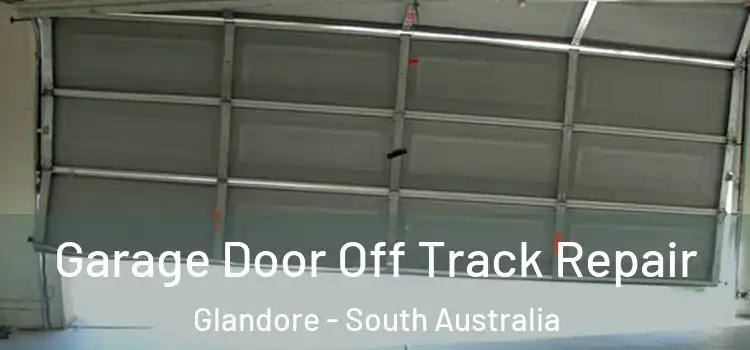 Garage Door Off Track Repair Glandore - South Australia