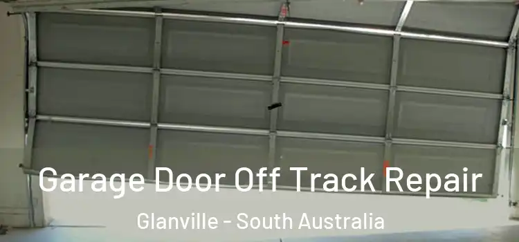 Garage Door Off Track Repair Glanville - South Australia