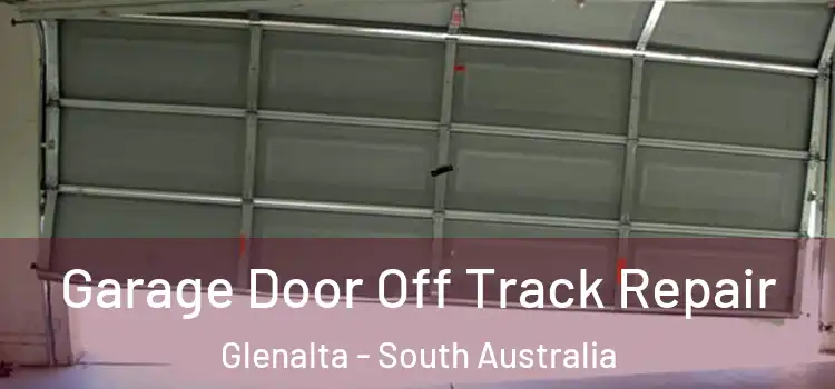 Garage Door Off Track Repair Glenalta - South Australia