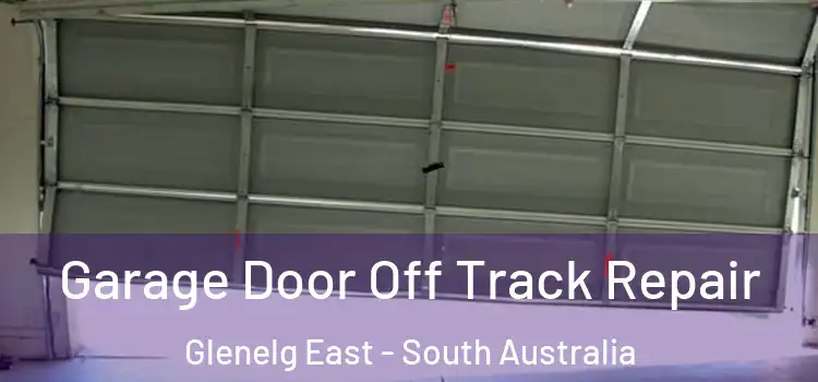 Garage Door Off Track Repair Glenelg East - South Australia
