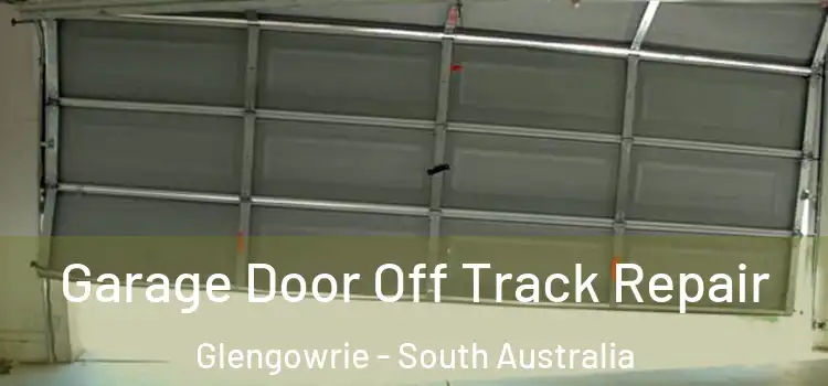 Garage Door Off Track Repair Glengowrie - South Australia
