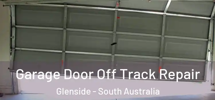 Garage Door Off Track Repair Glenside - South Australia