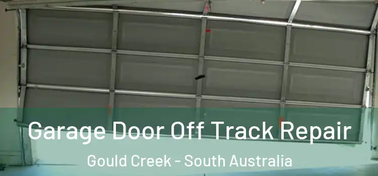 Garage Door Off Track Repair Gould Creek - South Australia