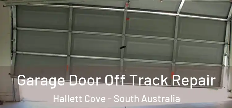 Garage Door Off Track Repair Hallett Cove - South Australia