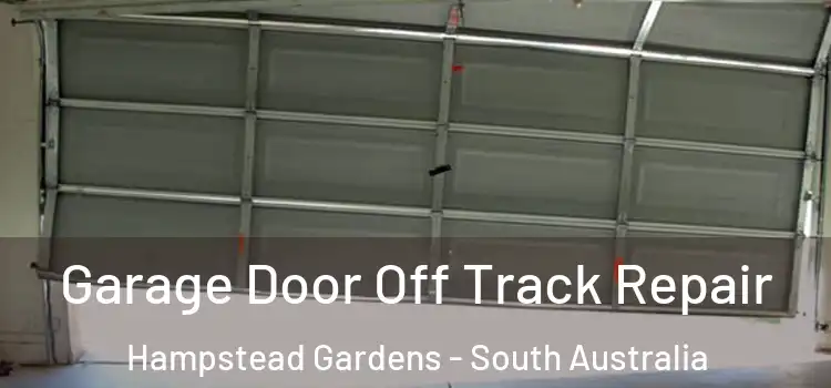 Garage Door Off Track Repair Hampstead Gardens - South Australia
