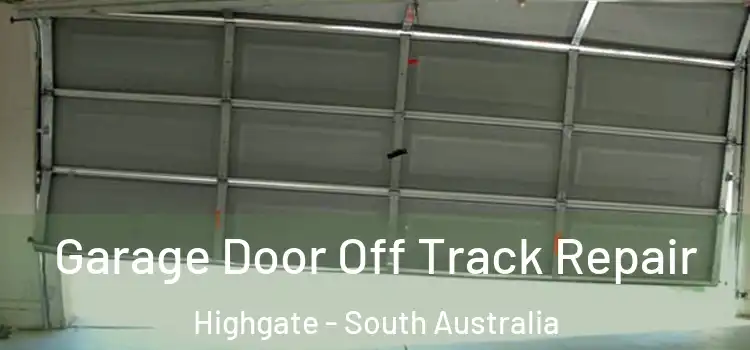 Garage Door Off Track Repair Highgate - South Australia