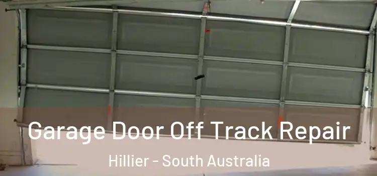 Garage Door Off Track Repair Hillier - South Australia