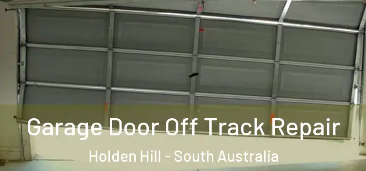 Garage Door Off Track Repair Holden Hill - South Australia