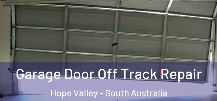 Garage Door Off Track Repair Hope Valley - South Australia