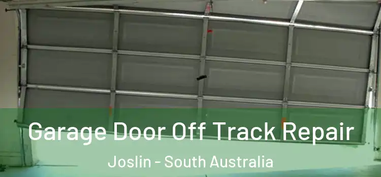 Garage Door Off Track Repair Joslin - South Australia
