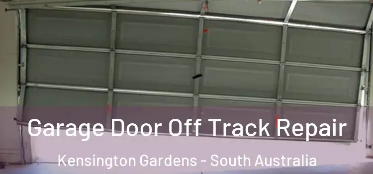 Garage Door Off Track Repair Kensington Gardens - South Australia