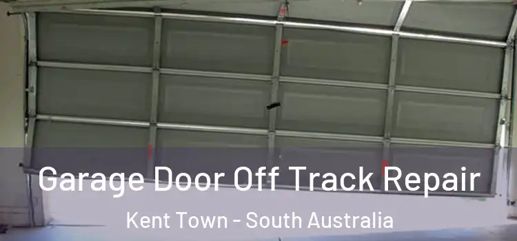 Garage Door Off Track Repair Kent Town - South Australia
