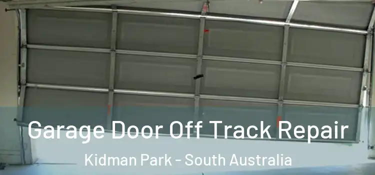 Garage Door Off Track Repair Kidman Park - South Australia