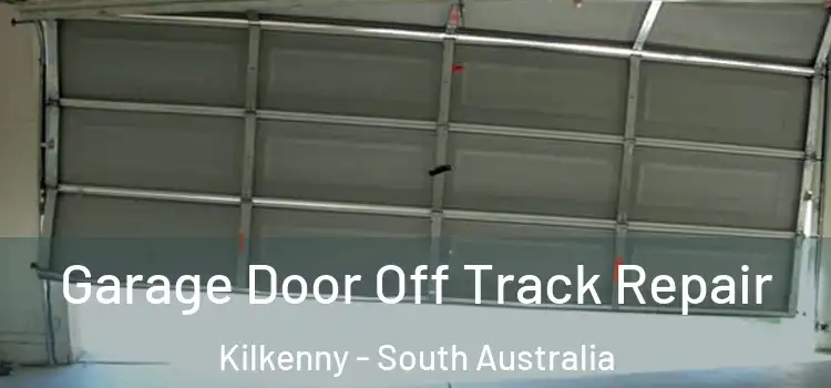 Garage Door Off Track Repair Kilkenny - South Australia