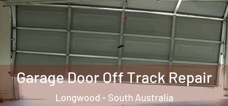 Garage Door Off Track Repair Longwood - South Australia