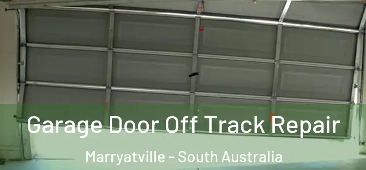 Garage Door Off Track Repair Marryatville - South Australia
