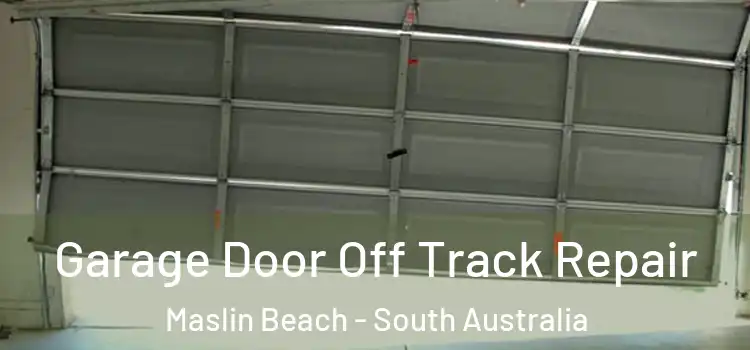 Garage Door Off Track Repair Maslin Beach - South Australia